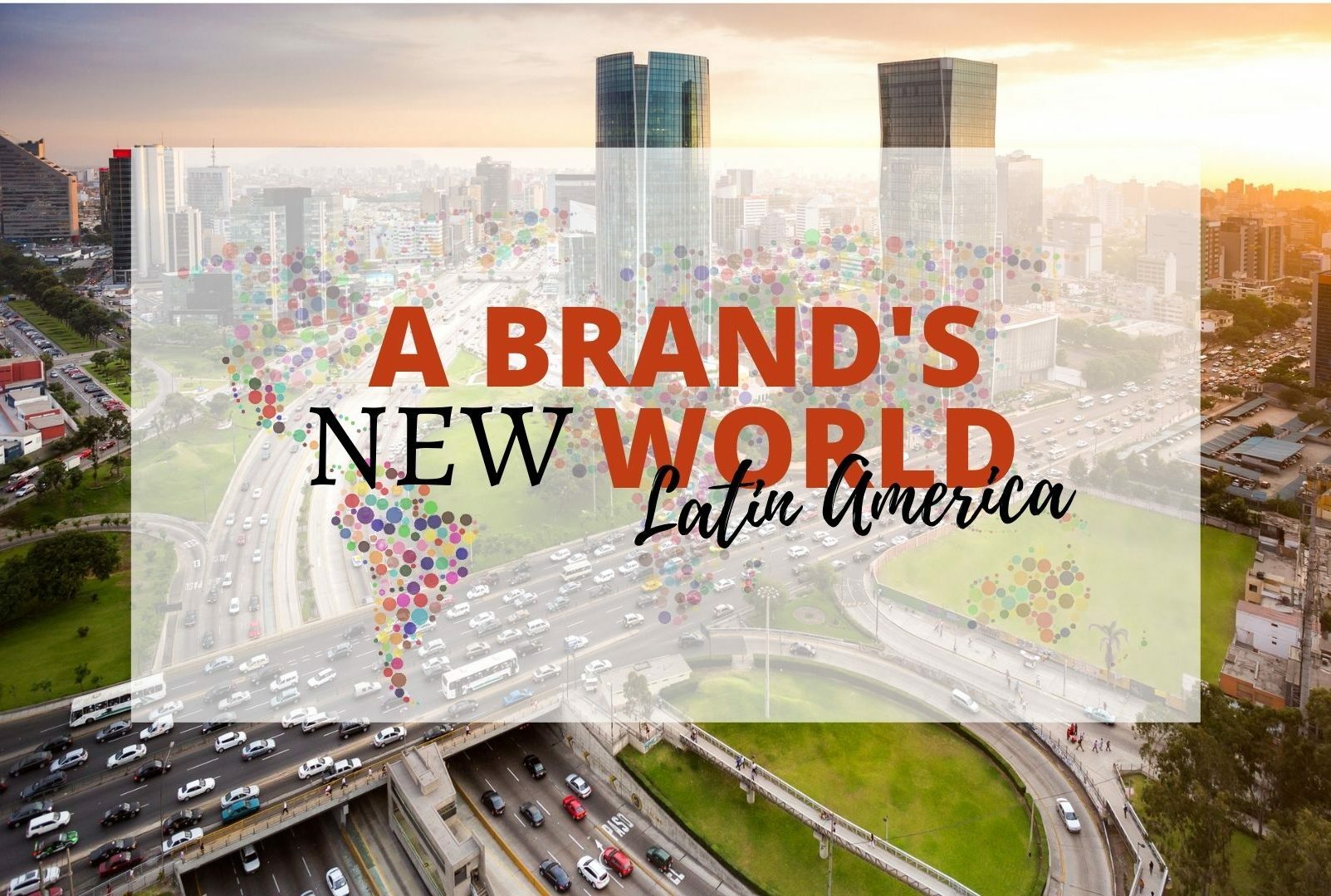A Brand’s New World-Latin America Conference Report
