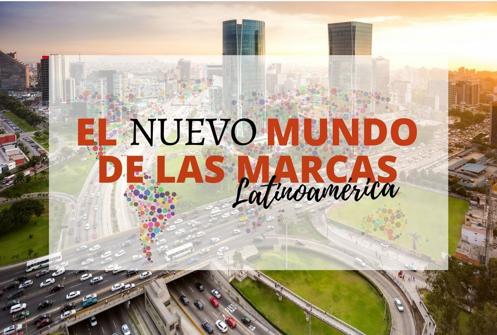 A Brand’s New World-Latin America Conference Report (Spanish)