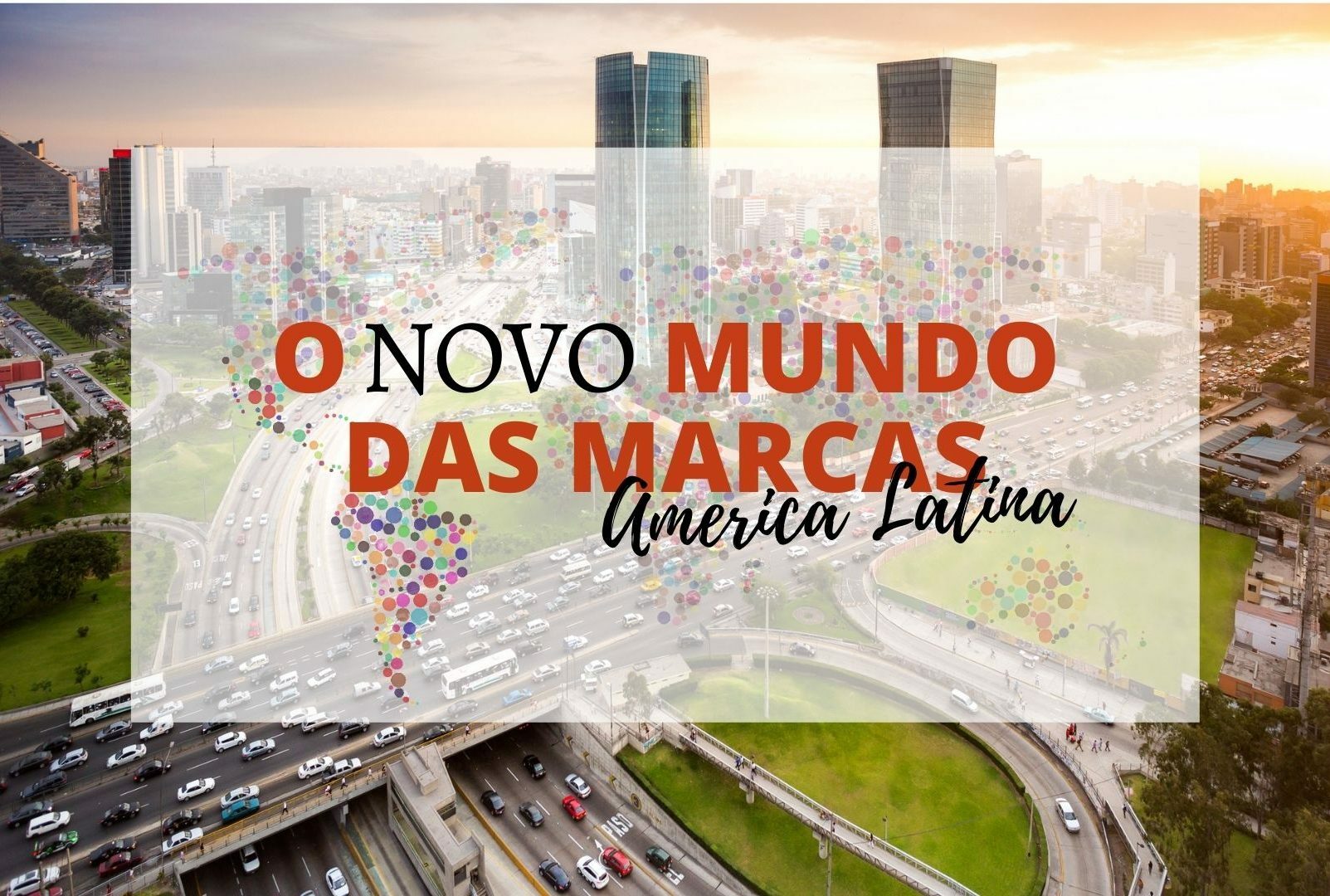 A Brand’s New World-Latin America Conference Report (Portuguese)