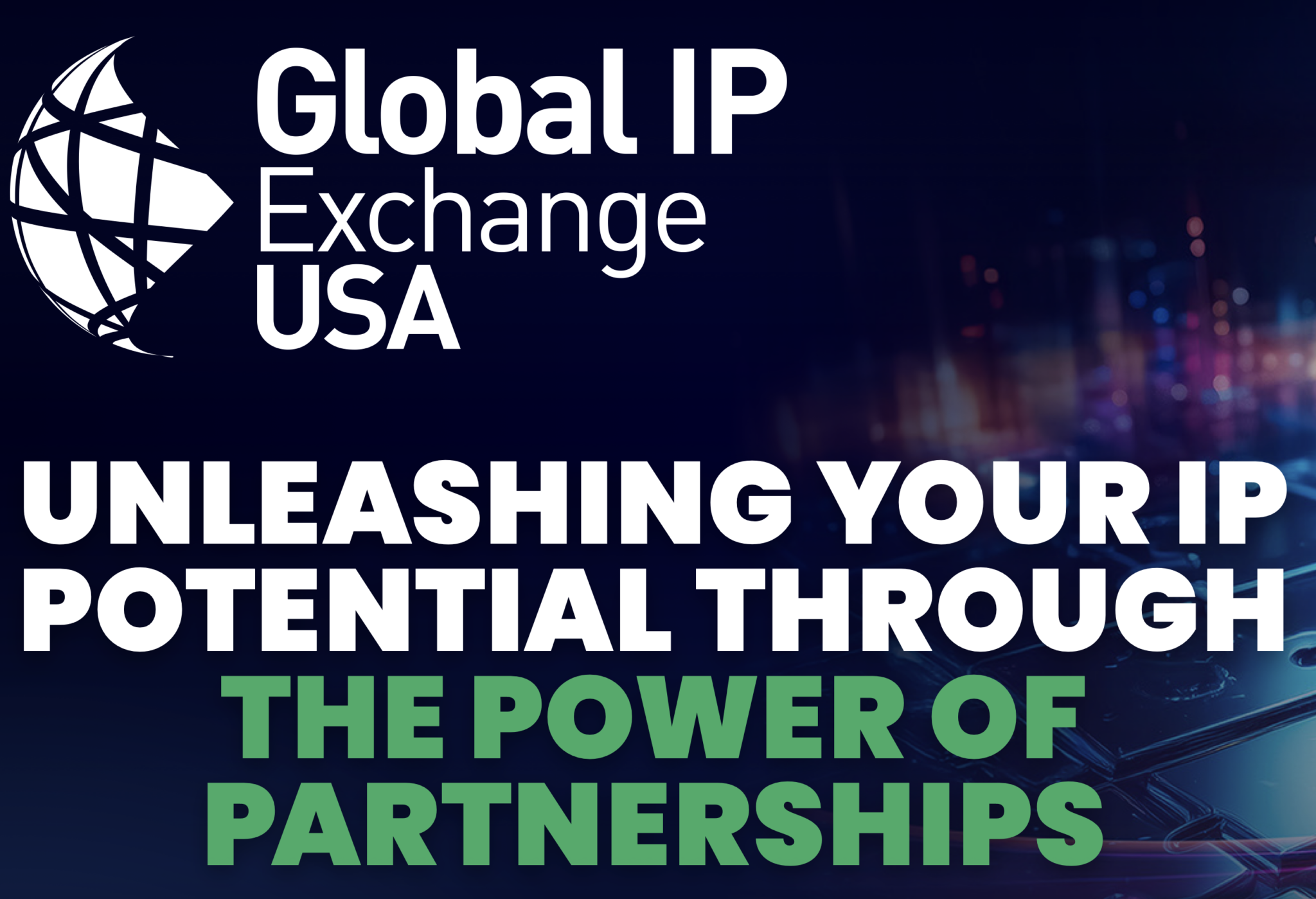 Global IP Exchange: Unleashing Your IP Potential Through The Power of Partnerships
