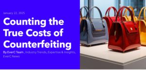 A-CAPP Center Interview by EverC: Counting the True Costs of Counterfeiting